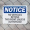 Signmission No Vehicles Beyond This Point Unless Authorized OSHA Notice Sign, Plastic, 10in W x 7in L, 2PK OS-2PACK-NS-P-710-L-15029 - alternate 7